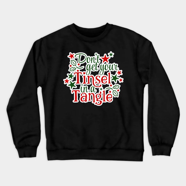 Don't Get Your Tinsel In A Tangle Christmas Karen Warning (DARK bg) T-Shirt Crewneck Sweatshirt by ThinkLMAO